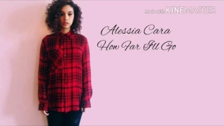 Alessia Cara-How Far I'll Go (Official lyrics)