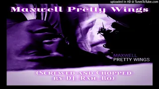 Maxwell - Pretty Wings (Screwed and Chopped By DJ_Rah_Bo)