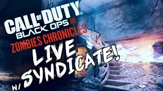 Black Ops 3: "DOING STUPID SH*T" - ZOMBIE CHRONICLES *LIVESTREAM* w/ Syndicate!