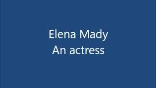 Elena Mady - An actress