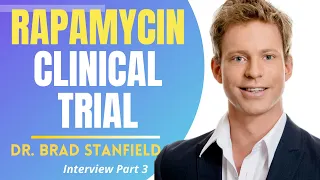 Rapamycin Clinical Trial | Dr Brad Stanfield Interview Series Ep 3