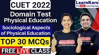 CUET 2022 Domain Test - Physical Education | Sociological Aspects of Physical Education Top 30 MCQs