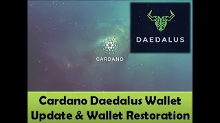 Cardano - Daedalus Wallet Update & Wallet Restoration