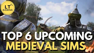 Top 6 Upcoming Medieval Simulation Games in 2024!