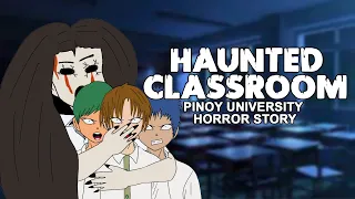 Haunted Classroom | True Pinoy University Horror Story - Tagalog Animated Horror Story