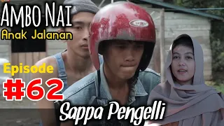 Ambo Nai Episode 62 Anak Jalanan | Komedi Bugis Viral | Sappa Pangelli