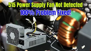 515 Power Supply Fan Not Detected