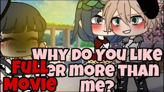 Why do You Like her more than me? | FULL MOVIE | Gacha Life | MLB