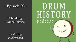 Debunking Cymbal Myths with NickyMoon - Drum History Podcast