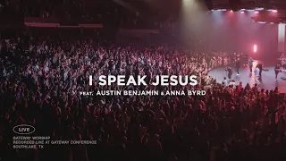 I Speak Jesus | feat. Austin Benjamin & Anna Byrd | Gateway Worship