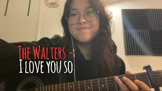 The Walters - I love you so (covered by teayan)