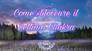 COME SBLOCCARE IL SETTIMO CHAKRA?  #yoga #chakra #chakrahealing