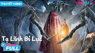 [THUYẾT MINH] PHIM KINH DỊ: Tạ Lĩnh Bí Lục - Legend of Xieling | Bí Ẩn Sau Ngôi Mộ | Phim Lẻ YOUKU