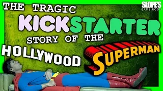 The TRAGIC Kickstarter story of Hollywood's Superman - SGR