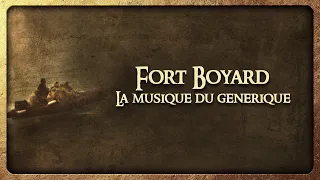 Fort Boyard. La musique du Generique