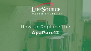 How to Replace the LifeSource ApaPure 12