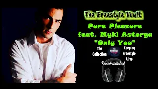 Pure Pleazure feat. Mykl Astorga "Only You" Latin Freestyle Music 1997