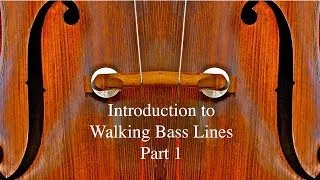 Walking Bass Lines, Part 1: Introduction