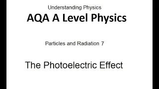 AQA A Level Physics: The Photoelectric Effect