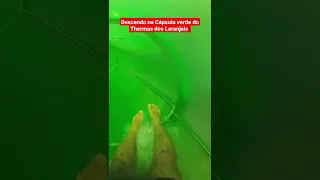 Descendo na Cápsula Verde do Thermas dos Laranjais! RADICAL!! Você tem coragem ???