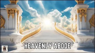 Heavenly Abode | Divine Connection and Meditation for Inner Calm