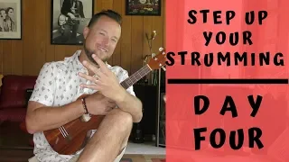 7 Day Series | Step Up Your Strumming | Day 4 | Ukulele Tutorial + Strum Along