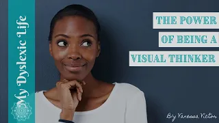 The Power of Being a Visual Thinker