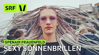 Openair Frauenfeld: So sexy sind Sonnenbrillen | Festivalsommer 2018 | SRF Virus