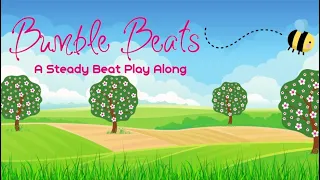 Bumble Beats- Steady Beat Play Along