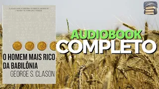 Audiobook - O Homem Mais Rico da Babilônia - Geroge S Clason - Audio Livro Completo Grátis