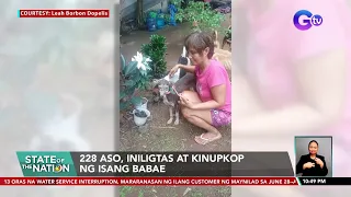 228 aso, iniligtas at kinupkop ng isang babae | SONA