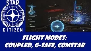 Star Citizen: Flight Modes - Coupled, G-Safe, COMSTAB!