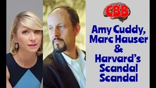 Amy Cuddy, Marc Hauser, & Harvard's Scandal Scandal