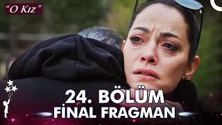 O Kız 24. Bölüm Final Fragmanı | Ben Bu Oyunu Bozarım @OKizDizi