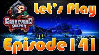 GRAVEYARD KEEPER | Let's Play in 2021 | Episode 141 | Better Save Soul DLC 1