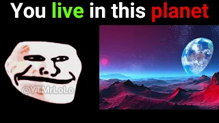 troll face becoming uncanny ( you live in this planet ) | trollge | troll face