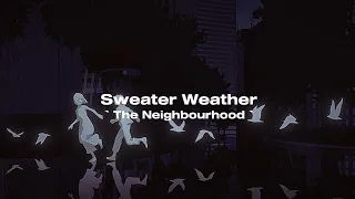 Sweater Weather | ` The Neighbourhood ` | lyrics