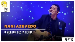 Nani Azevedo - O Melhor Desta Terra - DVD Excelência