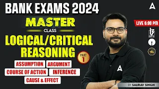 Logical/Critical Reasoning | Reasoning for Bank Exams 2024 | By Saurav Singh