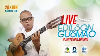 LIVE SOLIDÁRIA EDILSON GUSMÃO #JUNTOSPELAINGRID