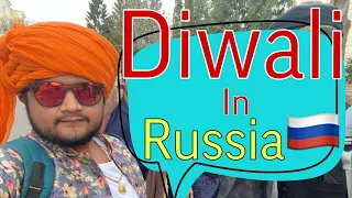 Diwali in Russia 2019 Vlog 😍❤️