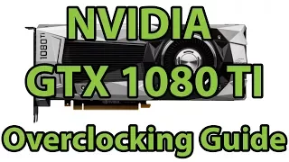 NVIDIA GTX 1080 Ti Overclocking Guide