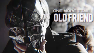 ..one more time, old friend [dishonored 2]