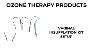 Vaginal Insufflation Kit Setup for Ozone Therapy