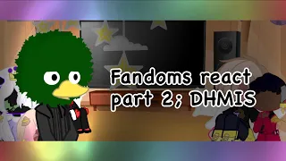 Fandoms React | part 2! | DHMIS | GCRV
