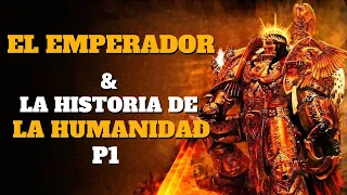 El Origen del Emperador y el Surgir de la Humanidad