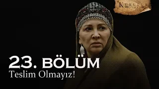 Teslim olmayız! - Kuruluş Osman 23. Bölüm