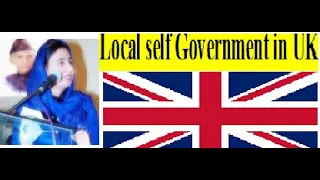 Local Self Government in UK by Mubashra Gondal, Pakistan