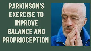 Parkinson's Exercise to Improve Balance and Proprioception