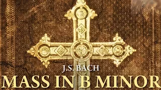 J. S. Bach: Mass in B minor (Full Album)